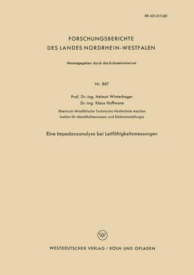 Eine Impedanzanalyse Bei Leitfahigkeitsmessungen - Forschungsberichte Des Landes Nordrhein-Westfalen - Helmut Winterhager - Bøger - Vs Verlag Fur Sozialwissenschaften - 9783663035060 - 1960