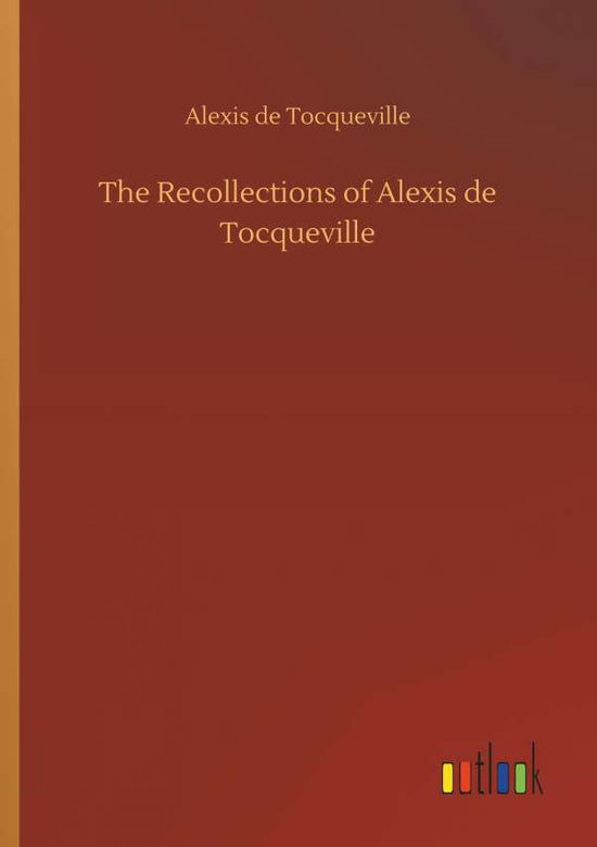 Cover for Tocqueville · The Recollections of Alexis (Book) (2018)