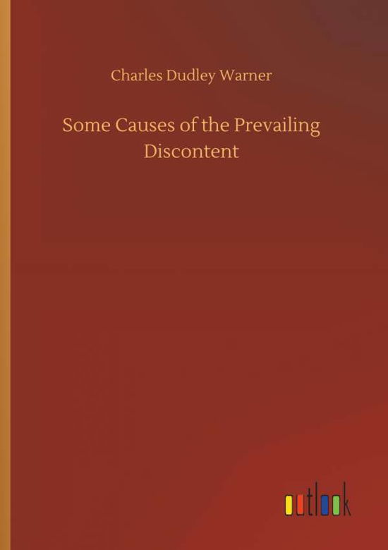 Cover for Charles Dudley Warner · Some Causes of the Prevailing Discontent (Paperback Book) (2018)