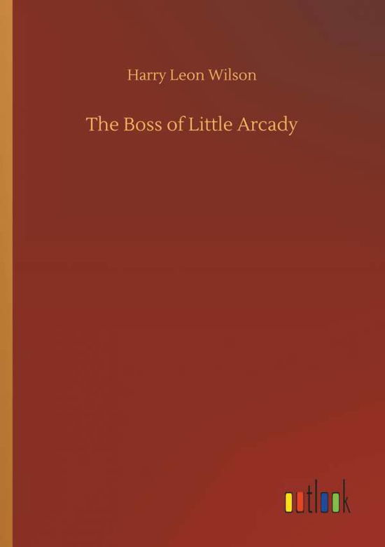 Cover for Wilson · The Boss of Little Arcady (Bok) (2018)