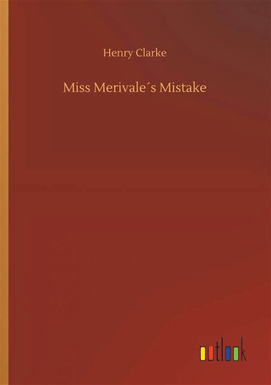Cover for Clarke · Miss Merivale's Mistake (Book) (2018)
