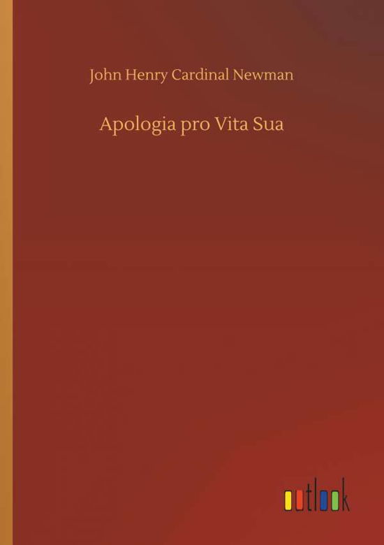 Apologia pro Vita Sua - Newman - Boeken -  - 9783734047060 - 21 september 2018