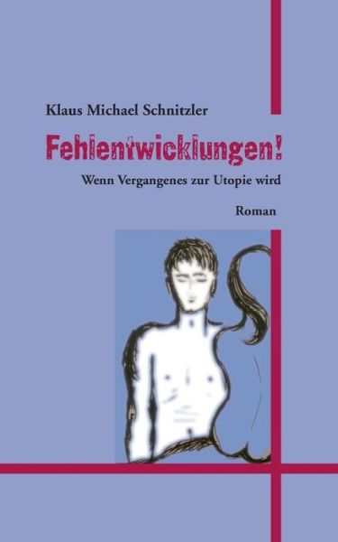 Cover for Klaus Michael Schnitzler · Fehlentwicklungen! (Paperback Book) [German edition] (2014)