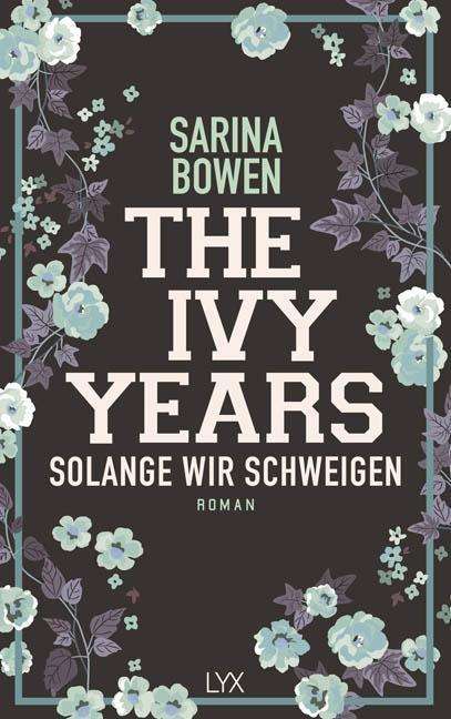 The Ivy Years - Solange wir schwe - Bowen - Libros -  - 9783736308060 - 