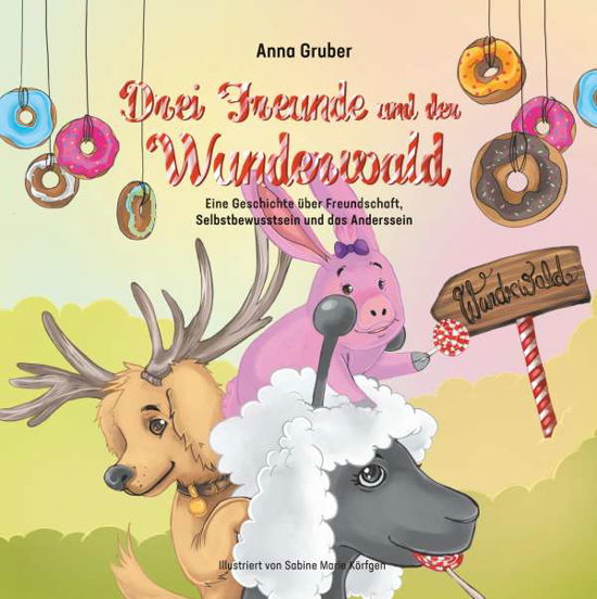 Drei Freunde und der Wunderwald - Gruber - Kirjat -  - 9783746927060 - keskiviikko 17. lokakuuta 2018