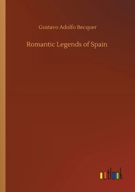 Cover for Gustavo Adolfo Becquer · Romantic Legends of Spain (Pocketbok) (2020)