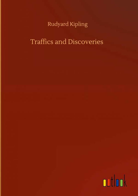 Traffics and Discoveries - Rudyard Kipling - Books - Outlook Verlag - 9783752359060 - July 28, 2020