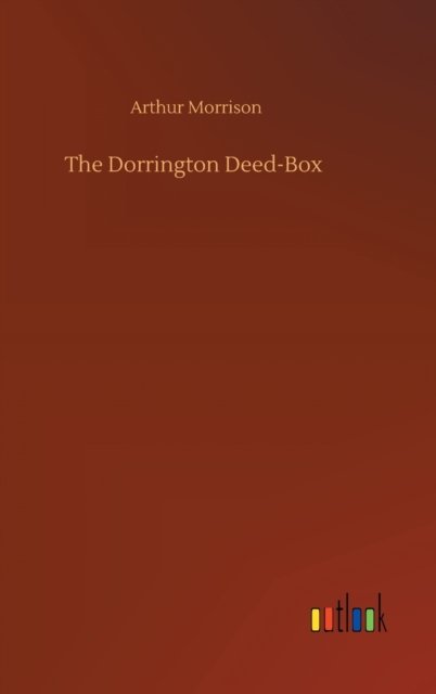 Cover for Arthur Morrison · The Dorrington Deed-Box (Gebundenes Buch) (2020)