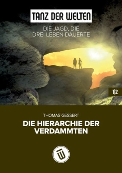 Cover for Thomas Gessert · Die Jagd, die drei Leben dauerte: Die Hierarchie der Verdammten (Paperback Book) (2021)