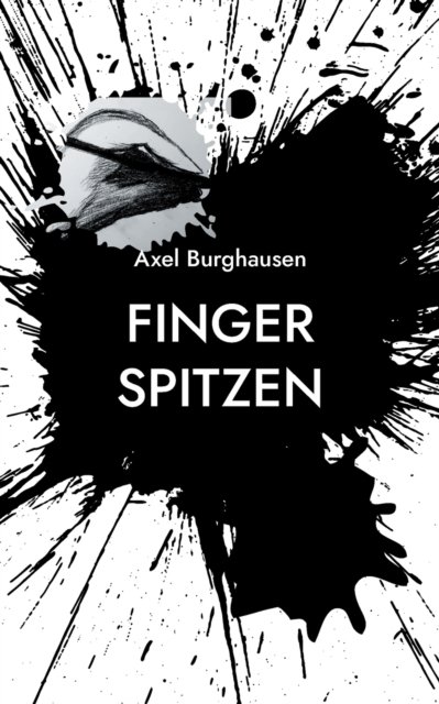Cover for Axel Burghausen · Finger spitzen (Taschenbuch) (2021)