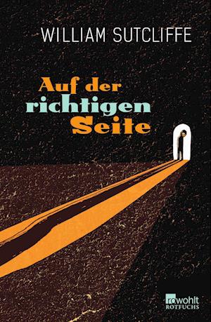 Cover for William Sutcliffe · Auf der richtigen Seite (Book) (2024)