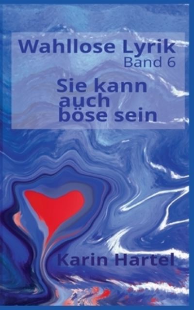 Cover for Karin Hartel · Wahllose Lyrik Band 6 (Book) (2024)