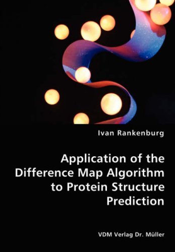 Ivan Rankenburg · Application of the Difference Map Algorithm to Protein Structure Prediction (Paperback Book) (2008)