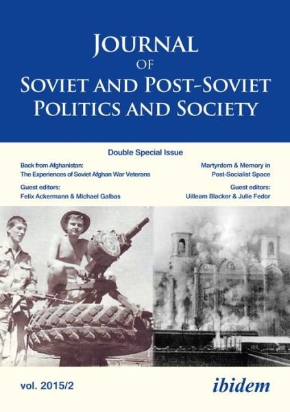 Journal of Soviet and Post-Soviet Politics and S - Double Special Issue: Back from Afghanistan: The Experiences of Soviet Afghan War Veterans, Vol. 1, - Journal of Soviet and Post-Soviet Politics and Society - Joanne Raymond - Libros - ibidem-Verlag, Jessica Haunschild u Chri - 9783838208060 - 8 de diciembre de 2021