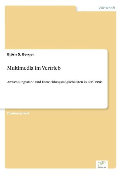 Cover for Bjoern S Berger · Multimedia im Vertrieb: Anwendungsstand und Entwicklungsmoeglichkeiten in der Praxis (Paperback Book) [German edition] (1997)