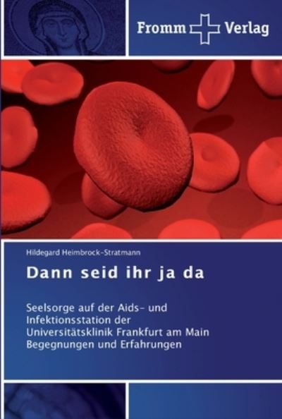 Dann seid ihr ja da - Heimbrock-Stratmann - Livros -  - 9783841602060 - 13 de outubro de 2011