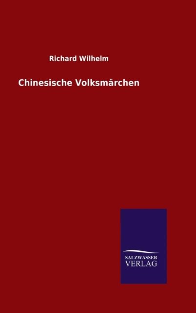 Cover for Richard Wilhelm · Chinesische Volksmarchen (Hardcover Book) (2015)