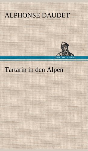 Cover for Alphonse Daudet · Tartarin in den Alpen (Innbunden bok) [German edition] (2012)
