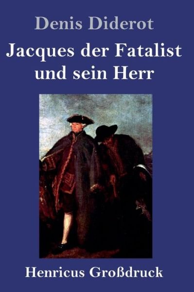Cover for Denis Diderot · Jacques der Fatalist und sein Herr (Grossdruck) (Gebundenes Buch) (2019)