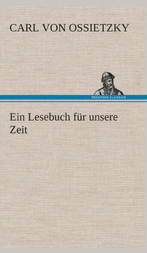 Cover for Carl Von Ossietzky · Ein Lesebuch Fur Unsere Zeit (Hardcover Book) [German edition] (2013)