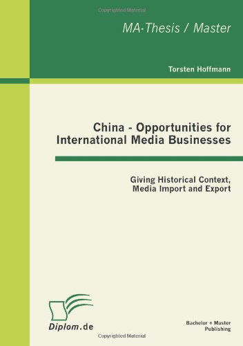 Cover for Torsten Hoffmann · China - Opportunities for International Media Businesses: Giving Historical Context, Media Import and Export (Paperback Book) (2011)