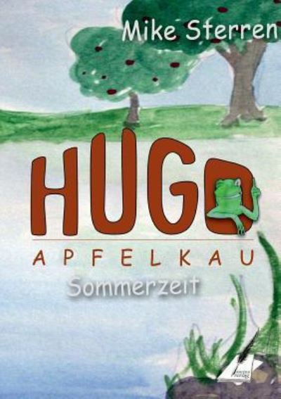 Die Lustigen Abenteuer Des Hugo Apfelkau - Mike Sterren - Książki - Karina - 9783903056060 - 5 maja 2015