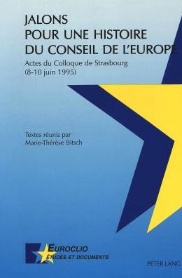 Cover for Jalons pour une histoire du Conseil de l'Europe: Actes du Colloque de Strasbourg (8-10 juin 1995) (Paperback Book) (1997)