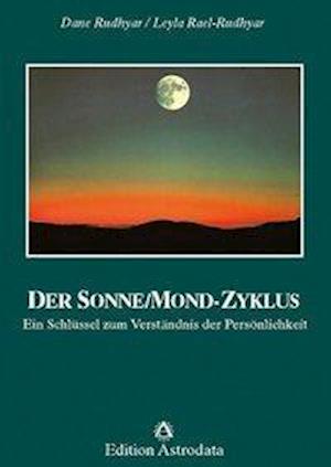 Der Sonne-Mond-Zyklus - Dane Rudhyar - Books - Edition Astrodata - 9783907029060 - July 1, 1988