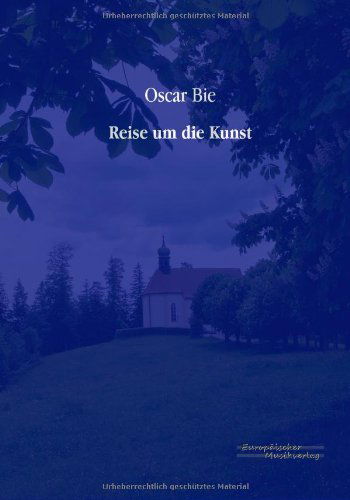 Cover for Oscar Bie · Reise um die Kunst (Paperback Book) [German edition] (2019)