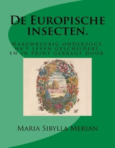 Cover for Maria Sibylla Merian · De Europische insecten. (Paperback Book) (2015)