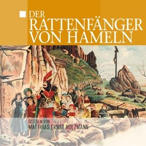 Cover for Gelesen Von Matthias Ernst Holzmann · Der Rattenfänger Von Hameln (CD) (2015)