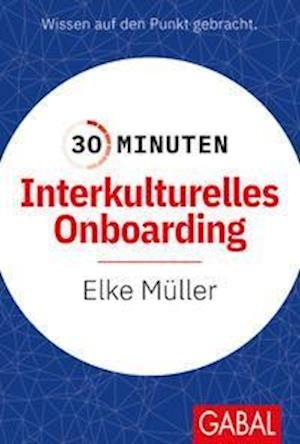 Cover for Elke Müller · 30 Minuten Interkulturelles Onboarding (Paperback Book) (2022)
