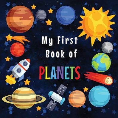 Cover for Moki Heart · My First Book of Planets: Ages 3-5, 5-7 Solar System Curiosities for Little Ones Explore Amazing Outer Space Facts and Activity Pages for Preschoolers, Little Kids Fun Mazes, Counting and Coloring Pages, Dot-to-Dot Activities Big Book of Space for Kids (Paperback Book) (2021)