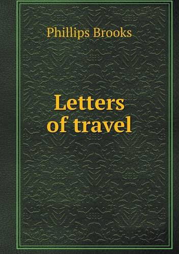 Letters of Travel - Phillips Brooks - Books - Book on Demand Ltd. - 9785518944060 - 2014