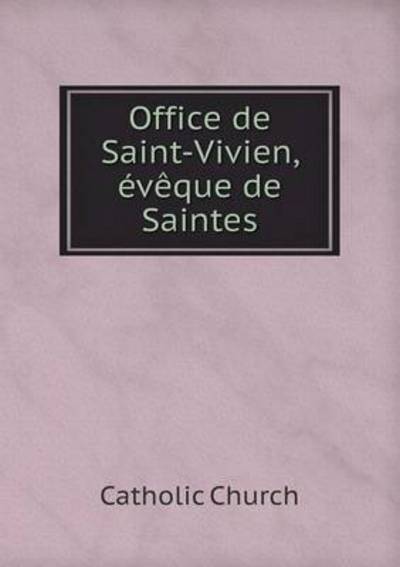 Cover for Catholic Church · Office De Saint-vivien, Eveque De Saintes (Paperback Book) (2015)