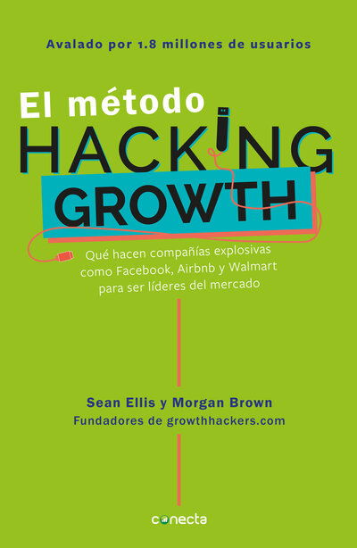 Cover for Sean Ellis · El metodo Hacking Growth: Que hacen companias explosivas como Facebook, Airbnb y Walmart para ser lideres en el mercado/ Hacking Growth (Pocketbok) (2018)