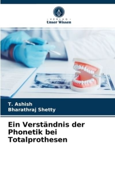 Cover for T Ashish · Ein Verstandnis der Phonetik bei Totalprothesen (Taschenbuch) (2020)