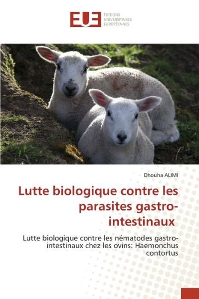 Cover for Dhouha Alimi · Lutte biologique contre les parasites gastro-intestinaux (Taschenbuch) (2021)