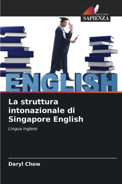 Cover for Daryl Chow · La struttura intonazionale di Singapore English (Paperback Book) (2021)