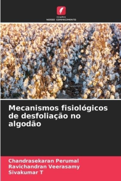 Cover for Chandrasekaran Perumal · Mecanismos fisiologicos de desfoliacao no algodao (Paperback Book) (2021)