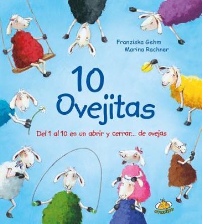 10 Ovejitas. Del 1 Al 10 en Un Abrir Y Cerrar De Ovejas / Pd. - Franziska Gehm - Books - URANITO - 9788416773060 - January 31, 2017