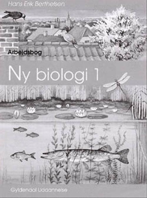 Cover for Hans Erik Berthelsen · Ny biologi 1-4: Ny biologi 1 (Sewn Spine Book) [1er édition] (2000)