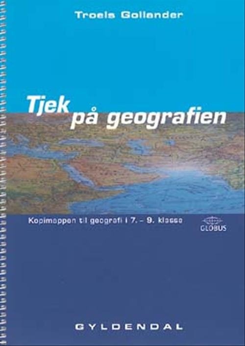 Cover for Troels Gollander · GLOBUS: Tjek på geografien (Bog) [1. udgave] (2005)