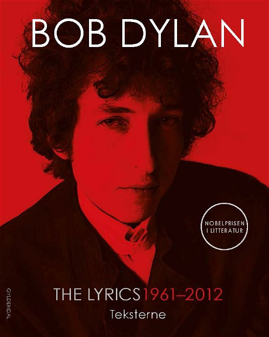 The Lyrics: 1961-2012 - Bob Dylan - Books - Gyldendal - 9788702234060 - December 16, 2016