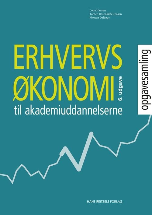Cover for Lone Hansen; Torben Rosenkilde Jensen; Morten Dalbøge · Erhvervsøkonomi til Akademiuddannelserne - opgavesamling (Sewn Spine Book) [6th edição] (2022)