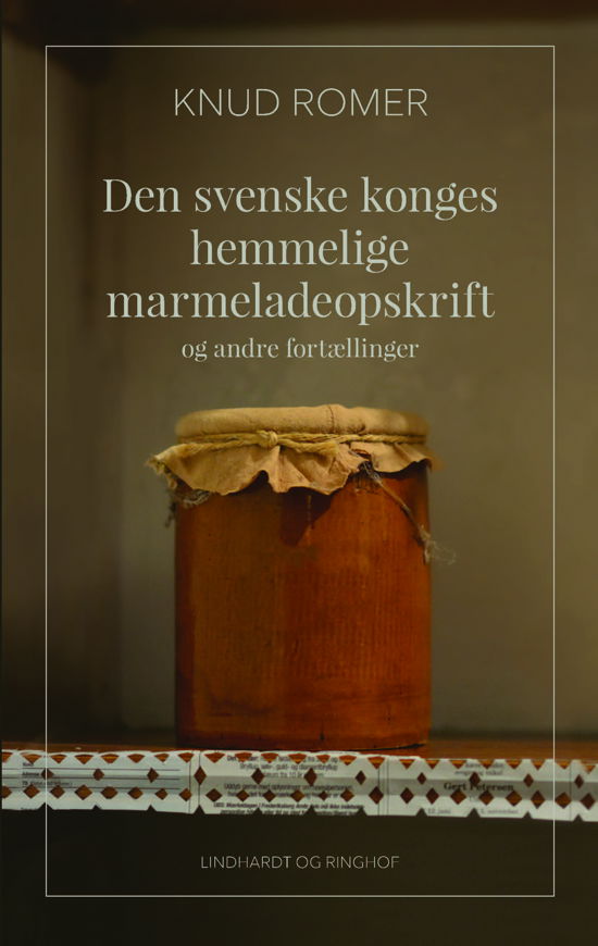 Cover for Knud Romer · Den svenske konges hemmelige marmeladeopskrift (Innbunden bok) [1. utgave] (2023)