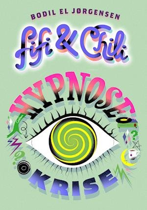 Cover for Bodil El Jørgensen · Fifi og Chili: Fifi og Chili (3) - Hypnosekrise (Indbundet Bog) [1. udgave] (2023)