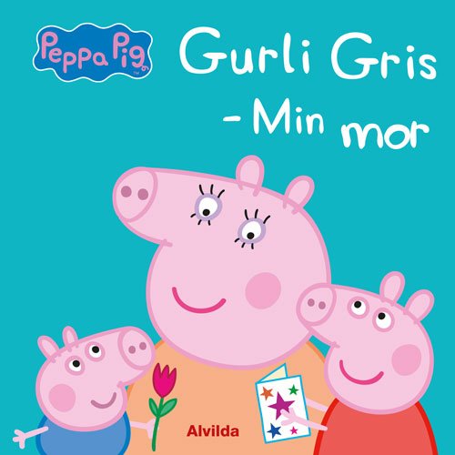 Cover for Gurli Gris: Peppa Pig - Gurli Gris - Min mor (Cardboard Book) [1.º edición] (2018)