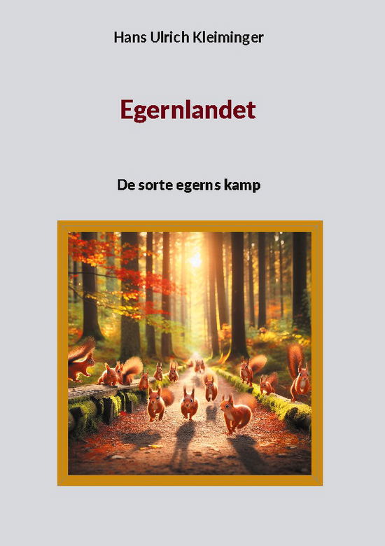 Cover for Hans Ulrich Kleiminger · Egernlandet (Hardcover Book) [1st edition] (2025)