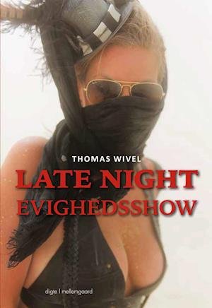 Cover for Thomas Wivel · Late Night Evighedsshow (Sewn Spine Book) [1e uitgave] (2021)